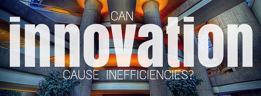 Can Innovation Cause Inefficiencies?