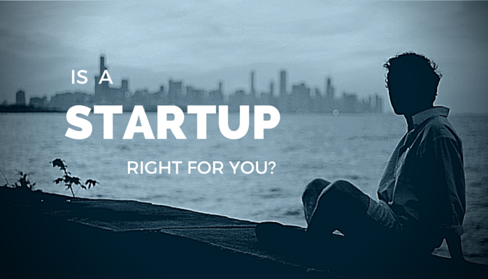Is A Startup Right For You?